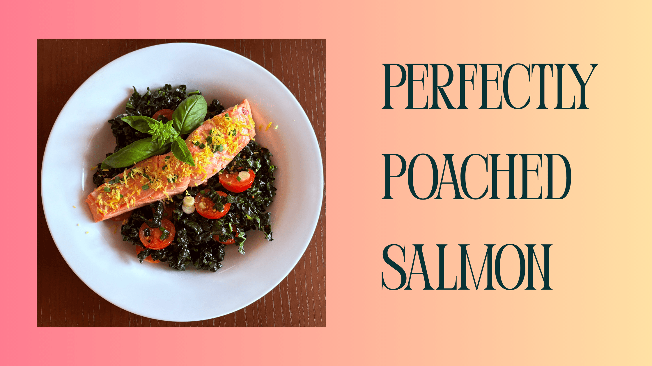 Perfectly Poached Salmon Perfectly Poached Salmon