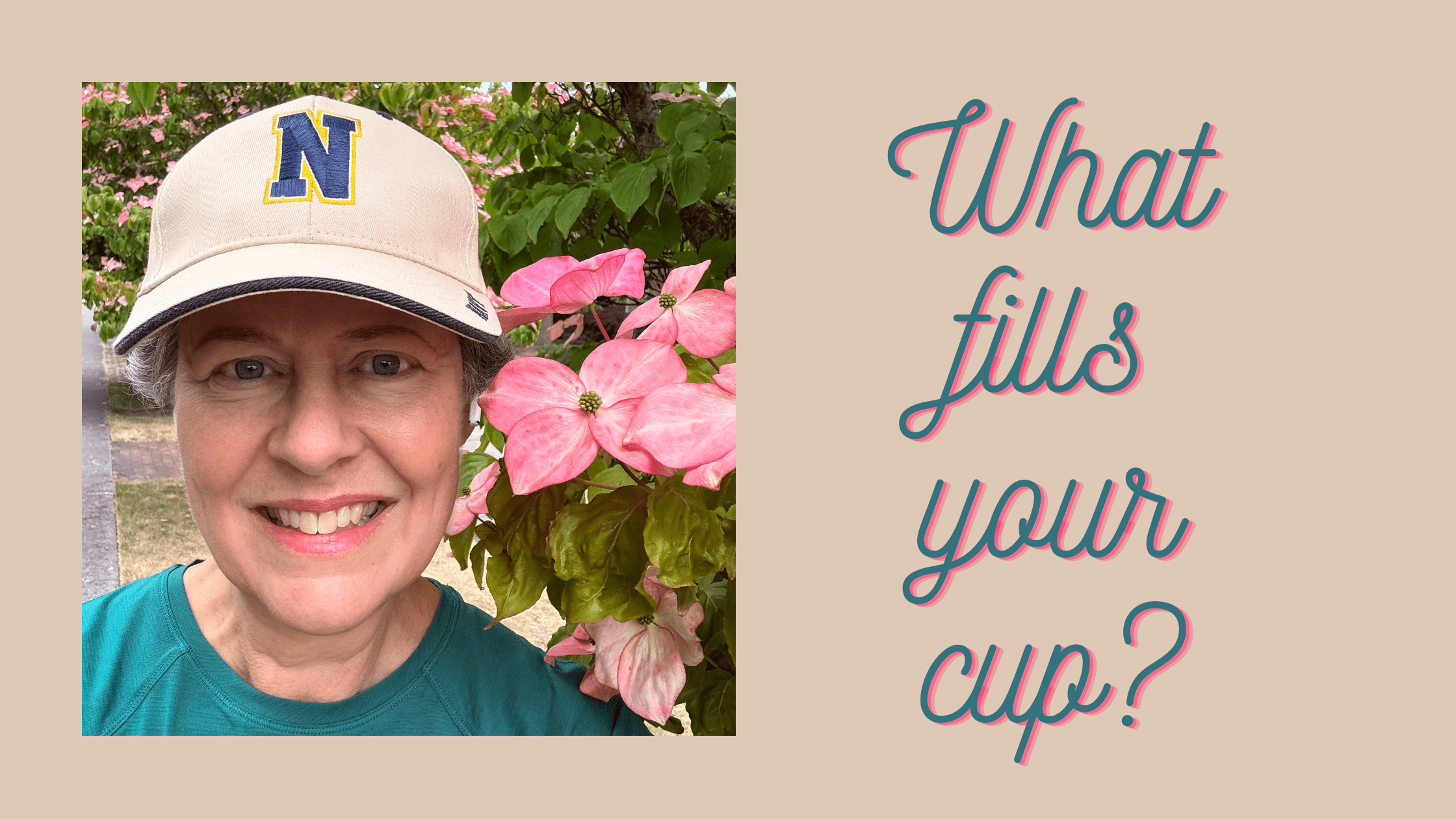 What Fills Your Cup?